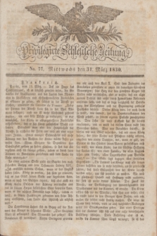 Privilegirte Schlesische Zeitung. 1830, No. 77 (31 März) + dod.
