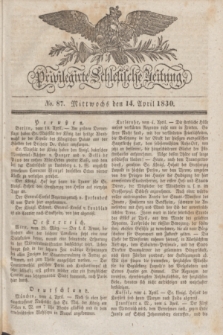 Privilegirte Schlesische Zeitung. 1830, No. 87 (14 April) + dod.