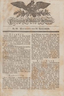 Privilegirte Schlesische Zeitung. 1830, No. 93 (21 April) + dod.