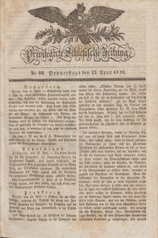 Privilegirte Schlesische Zeitung. 1830, No. 94 (22 April) + dod.