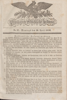 Privilegirte Schlesische Zeitung. 1830, No. 97 (26 April) + dod.