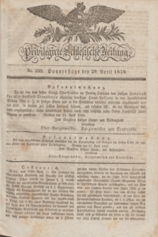 Privilegirte Schlesische Zeitung. 1830, No. 100 (29 April) + dod.