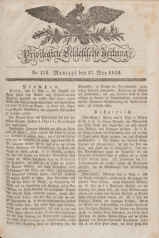 Privilegirte Schlesische Zeitung. 1830, No. 114 (17 Mai) + dod.