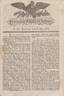 Privilegirte Schlesische Zeitung. 1830, No. 119 (24 Mai) + dod.
