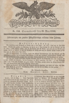 Privilegirte Schlesische Zeitung. 1830, No. 124 (29 Mai) + dod.