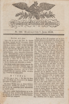 Privilegirte Schlesische Zeitung. 1830, No. 130 (7 Juni) + dod.