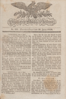 Privilegirte Schlesische Zeitung. 1830, No. 133 (10 Juni) + dod.