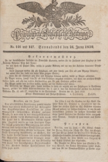 Privilegirte Schlesische Zeitung. 1830, No. 146/147 (26 Juni) + dod.