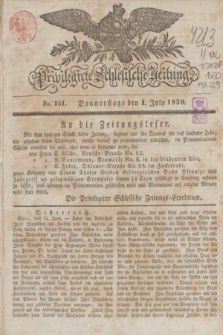 Privilegirte Schlesische Zeitung. 1830, No. 151 (1 Juli) + dod.