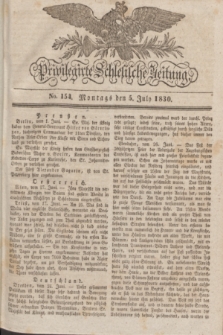 Privilegirte Schlesische Zeitung. 1830, No. 154 (5 Juli) + dod.