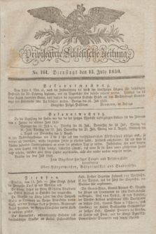 Privilegirte Schlesische Zeitung. 1830, No. 161 (13 Juli) + dod.