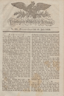 Privilegirte Schlesische Zeitung. 1830, No. 163 (15 Juli) + dod.