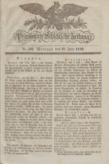 Privilegirte Schlesische Zeitung. 1830, No. 166 (19 Juli) + dod.