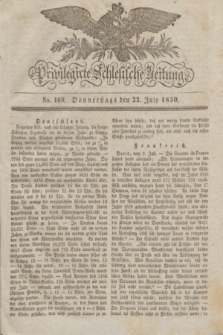 Privilegirte Schlesische Zeitung. 1830, No. 169 (22 Juli) + dod.
