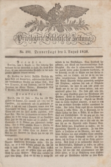 Privilegirte Schlesische Zeitung. 1830, No. 181 (5 August) + dod.