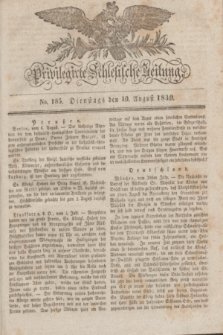 Privilegirte Schlesische Zeitung. 1830, No. 185 (10 August) + dod.