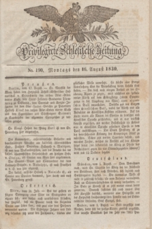 Privilegirte Schlesische Zeitung. 1830, No. 190 (16 August) + dod.