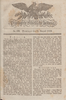 Privilegirte Schlesische Zeitung. 1830, No. 196 (23 August) + dod.