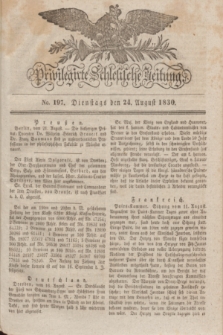 Privilegirte Schlesische Zeitung. 1830, No. 197 (24 August) + dod.