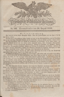 Privilegirte Schlesische Zeitung. 1830, No. 201 (28 August) + dod.