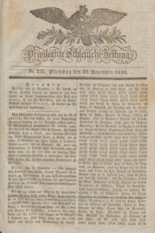 Privilegirte Schlesische Zeitung. 1830, No. 275 (23 November) + dod.