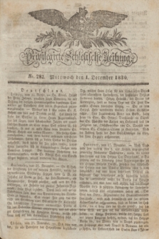 Privilegirte Schlesische Zeitung. 1830, No. 282 (1 December) + dod.