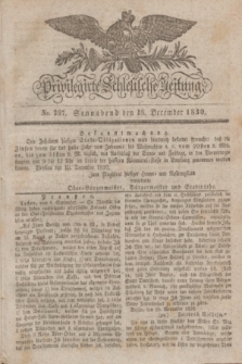Privilegirte Schlesische Zeitung. 1830, No. 297 (18 December) + dod.