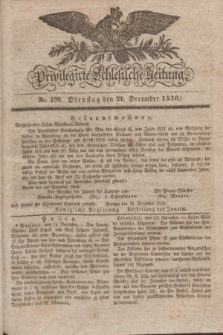 Privilegirte Schlesische Zeitung. 1830, No. 299 (21 December) + dod.