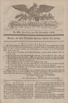 Privilegirte Schlesische Zeitung. 1830, No. 302 (24 December) + dod.