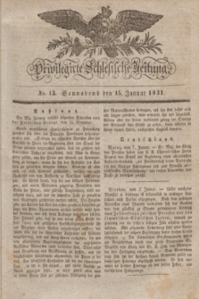 Privilegirte Schlesische Zeitung. 1831, No. 13 (15 Januar) + dod.