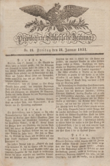Privilegirte Schlesische Zeitung. 1831, No. 18 (21 Januar) + dod.