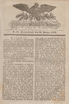 Privilegirte Schlesische Zeitung. 1831, No. 19 (22 Januar) + dod.