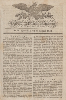 Privilegirte Schlesische Zeitung. 1831, No. 21 (25 Januar) + dod.