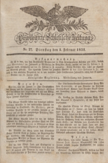 Privilegirte Schlesische Zeitung. 1831, No. 27 (1 Februar) + dod. + wkładka