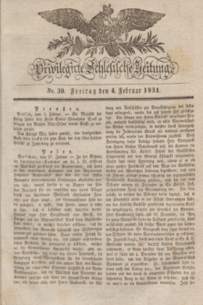 Privilegirte Schlesische Zeitung. 1831, No. 30 (4 Februar) + dod.