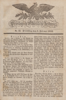 Privilegirte Schlesische Zeitung. 1831, No. 33 (8 Februar) + dod.