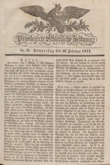 Privilegirte Schlesische Zeitung. 1831, No. 35 (10 Februar) + dod.