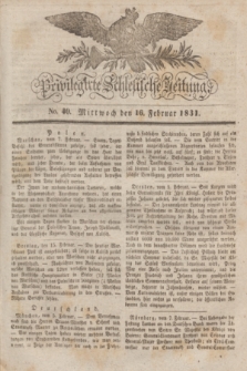 Privilegirte Schlesische Zeitung. 1831, No. 40 (16 Februar) + dod.