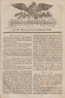 Privilegirte Schlesische Zeitung. 1831, No. 44 (21 Februar) + dod.