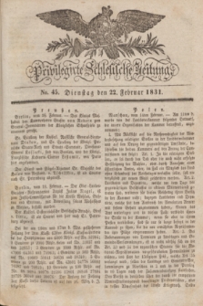 Privilegirte Schlesische Zeitung. 1831, No. 45 (22 Februar) + dod.