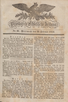 Privilegirte Schlesische Zeitung. 1831, No. 46 (23 Februar) + dod.