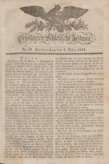 Privilegirte Schlesische Zeitung. 1831, No. 53 (3 März) + dod.