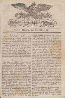 Privilegirte Schlesische Zeitung. 1831, No. 62 (14 März) + dod. + wkładka