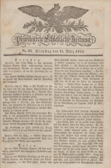 Privilegirte Schlesische Zeitung. 1831, No. 63 (15 März) + dod.