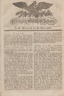 Privilegirte Schlesische Zeitung. 1831, No. 64 (16 März) + dod.