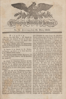 Privilegirte Schlesische Zeitung. 1831, No. 72 (25 März) + dod.