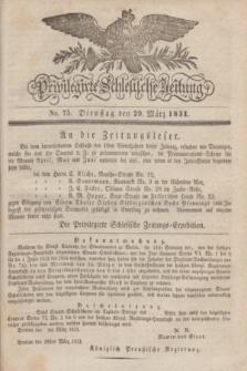 Privilegirte Schlesische Zeitung. 1831, No. 75 (29 März) + dod.