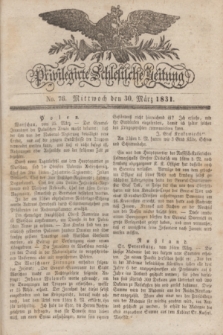 Privilegirte Schlesische Zeitung. 1831, No. 76 (30 März) + dod.