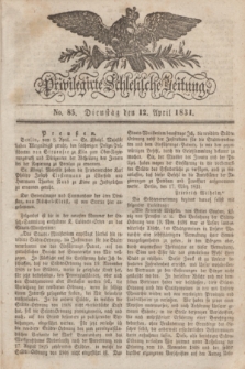 Privilegirte Schlesische Zeitung. 1831, No. 85 (12 April) + dod.