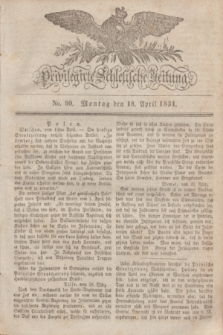 Privilegirte Schlesische Zeitung. 1831, No. 90 (18 April) + dod.